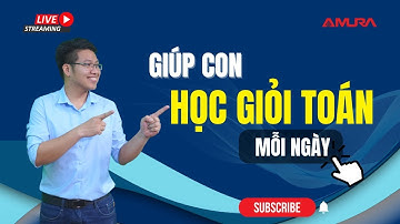 GIÚP CON HỌC GIỎI TOÁN MỖI NGÀY