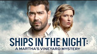 Ships In The Night: A Martha's Vineyard Mystery | 2020 FullMovie| Hallmark Mystery Movie Full Length