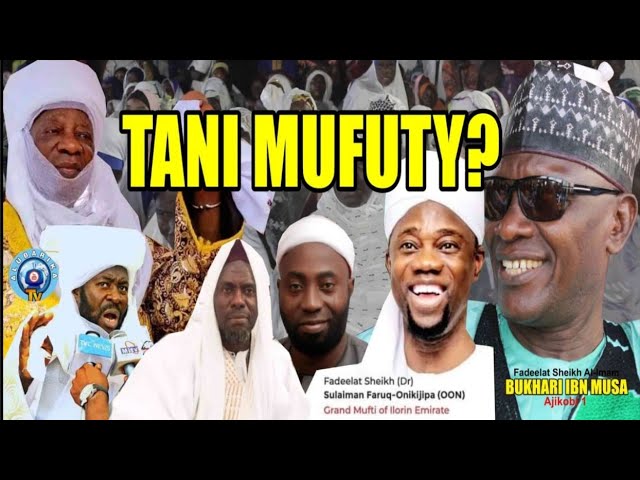 TANI MUFTI GAN? | SHEIKH BUHARI OMO MUSA TU KEKE ORO CHALLENGE GBOGBO MUFTI ILE YORUBA LORI IJA ESIN class=