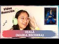 OJALÁ (MARIA BECERRA) | VIDEO REACCIÓN