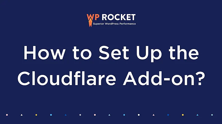 How to Set Up the Cloudflare Add-on in WP Rocket [2022 Edition]