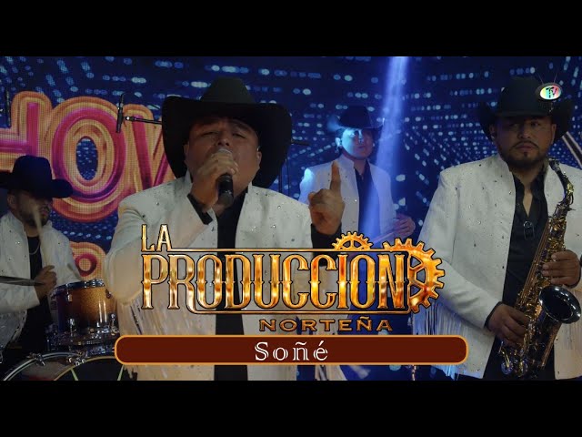 La Producción Norteña - Soñé