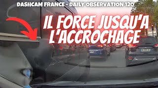 UN FOURGON FORCE JUSQU'À L'ACCROCHAGE 😡 Dashcam France - Daily Observation 120