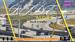 RIDE ALONG: Stuck In Traffic Edition: Last Night Stream Was Epic | Request Any Songs Below 🎵 ⬇️