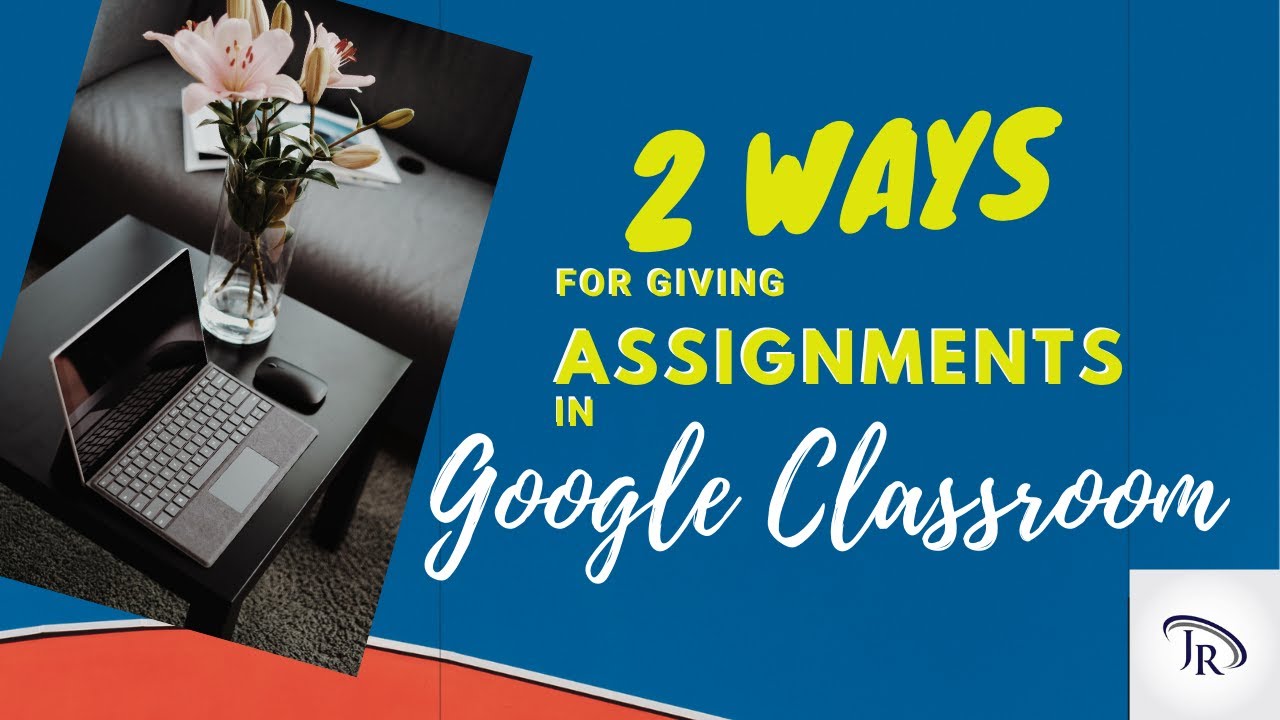 google classroom give assignment