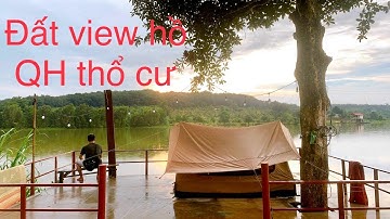 Bán đất view hồ Đắk Nông - Thích hợp xây homestay, nhà vườn nghỉ dưỡng view hồ, biệt thự hồ  #bđs