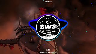Bemax - El Macho
