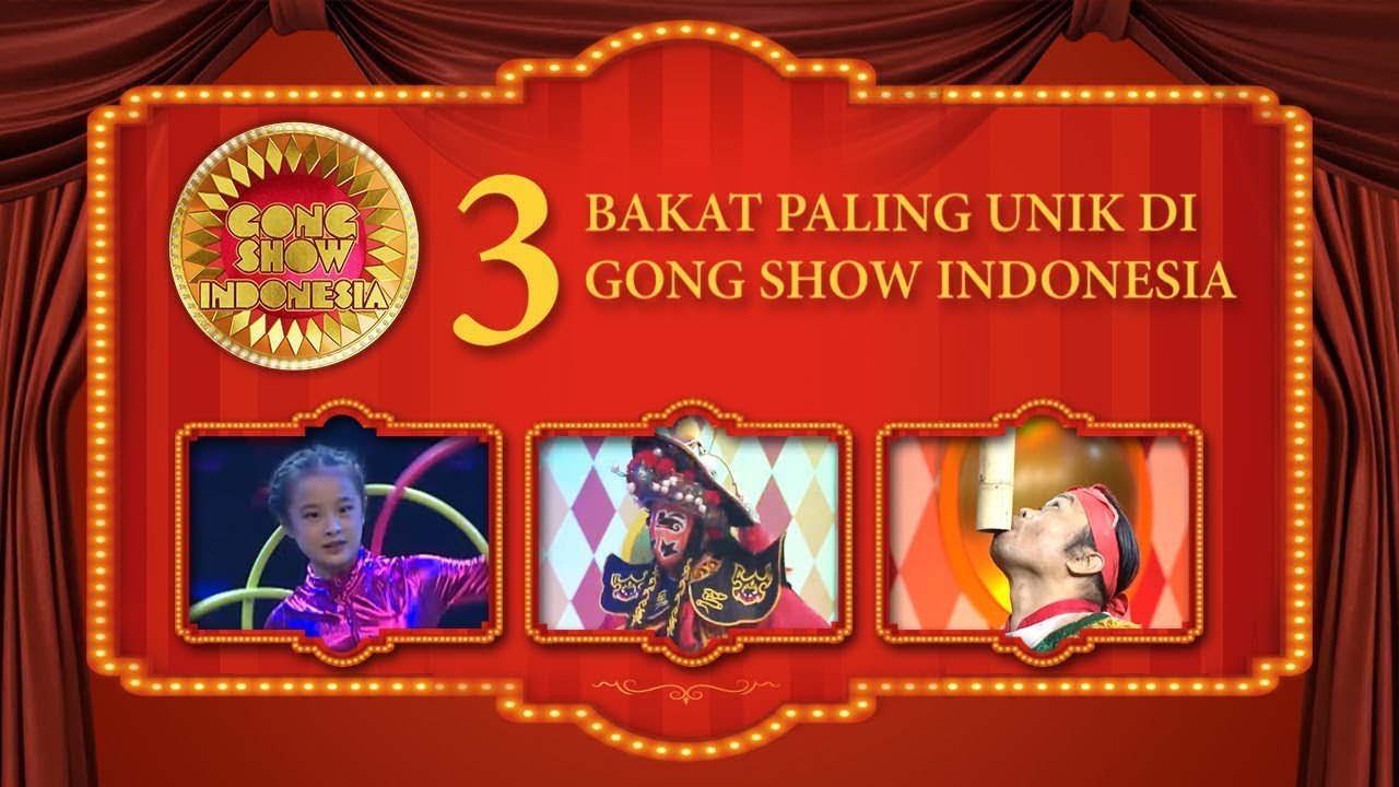 BAKAT UNIK DAN MENARIK PESERTA GONG SHOW INDONESIA YouTube