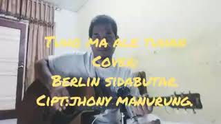 TU HO MA ALE TUHAN # Cover#berlin sidabutar.