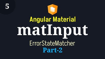 #Angular #Material | Episode - 5: matInput Error State Matcher | Part - 2