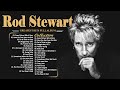 Rod Stewart Greatest Hits Full Album -The Best Of Rod Stewart - Best Of Beautiful Rock Music Nonstop