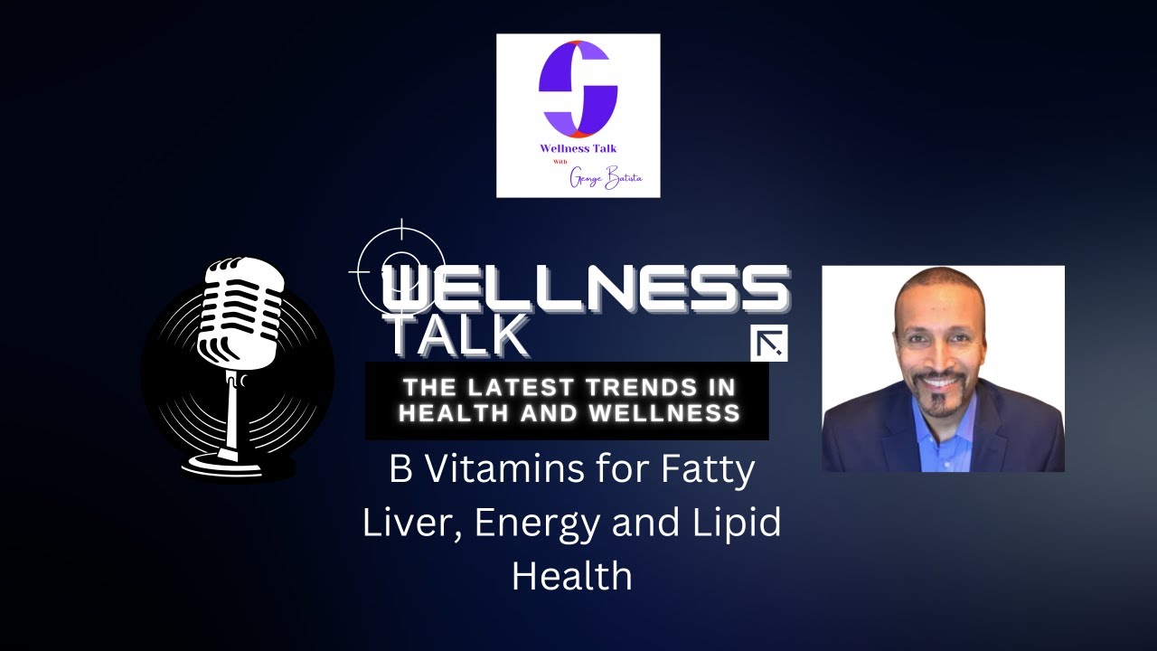 B Vitamins for Fatty Liver, Energy and Lipid Health