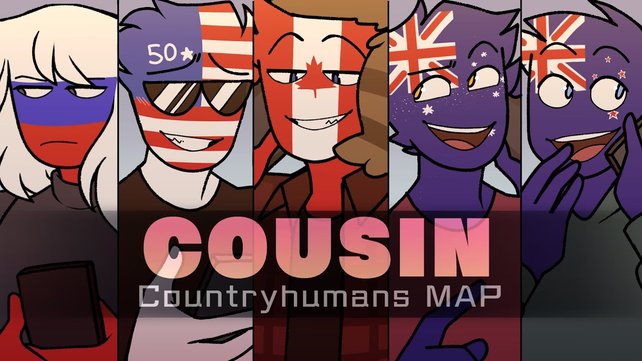  Cousin | Countryhumans MAP [ Complete ]