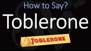 How To Pronounce Toblerone? Correctly