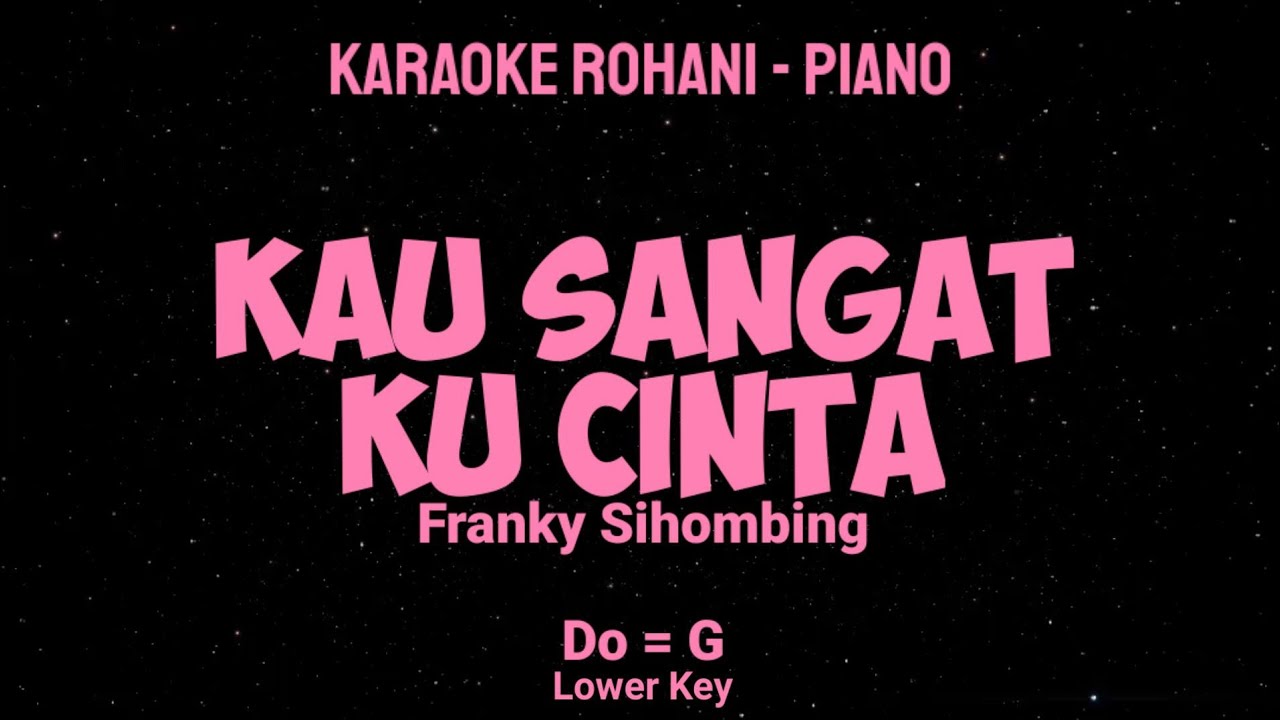 KAU SANGAT KU CINTA (Do = G) Lower Key - KARAOKE ROHANI PIANO