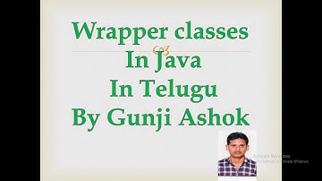 Wrapper Classes In Java In Telugu By Gunji Ashok
