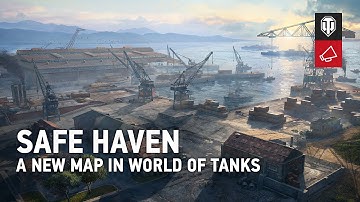 Safe Haven: A New Map in World of Tanks
