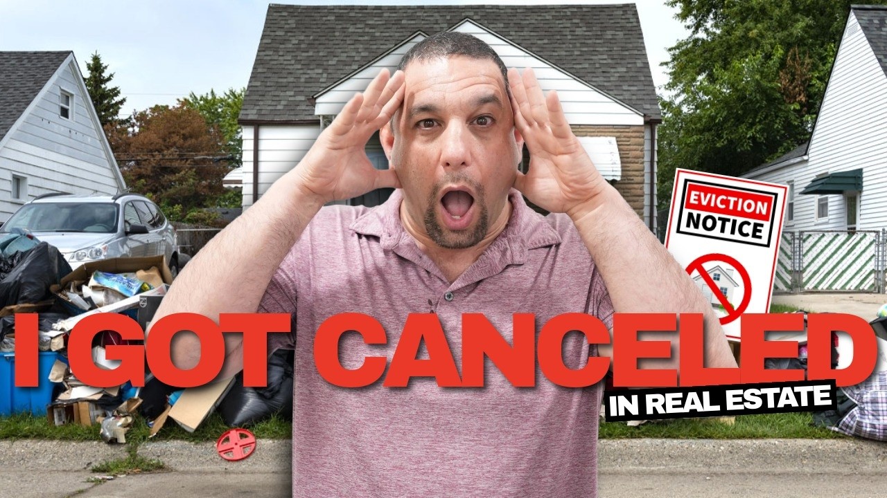 I GOT CANCELED IN REAL ESTATE