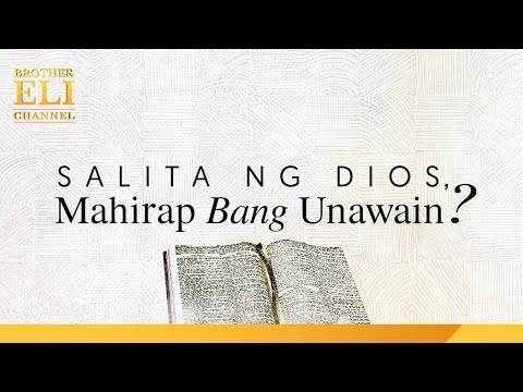 Lahat ba ng mga salita ng Dios ay mahirap unawain? | Brother Eli Channel