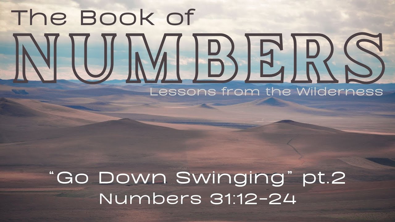 Numbers 31:12-24 | Go Down Swinging, Pt. 2 - YouTube
