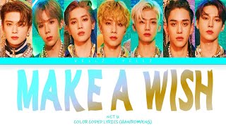 NCT U - 'MAKE A WISH (Birthday Song)' Lyrics [Color Coded_Han_Rom_Eng]