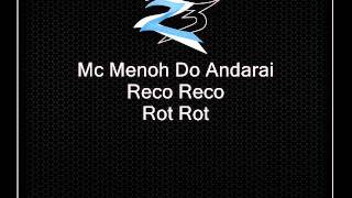 Mc Menoh Do Andarai - Reco Reco Rot Rot L Putaria