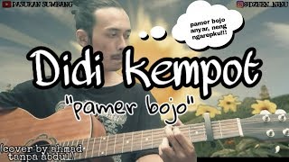 Didi kempot - Pamer bojo (cover by ahmad tanpa abdul)