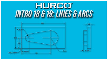 Intro 18 & 19: Lines & Arcs | Hurco Mill Intro Training Course