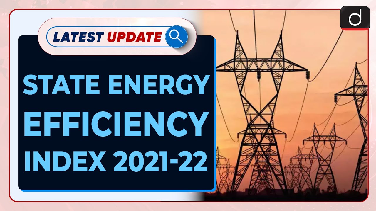 state-energy-efficiency-index-2021-22-latest-update-drishti-ias