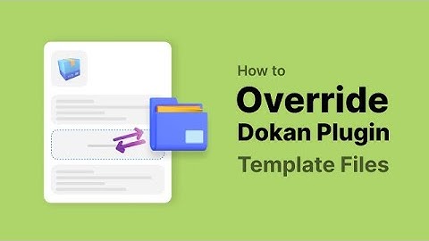 How to Customize Dokan Plugin Templates