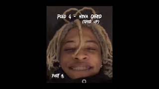 polo g - neva cared (sped up)