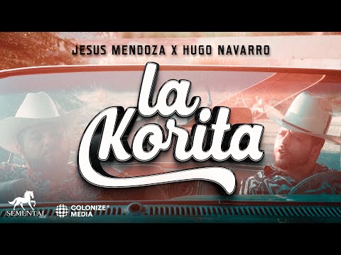Jesús Mendoza & Hugo Navarro - La Korita (Video Oficial)