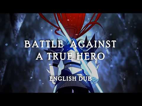 Battle Against A True Hero [English Dub] Animation by AGURUnavyblue