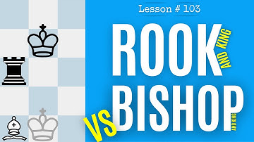 Chess Lesson # 103: Rook vs Bishop Endgame (the right way)