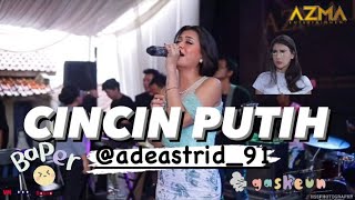 CINCIN PUTIH - ADE ASTRID ( LIVE SHOW PALINTANG )