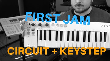 First Circuit + Keystep Jam / Improvisation