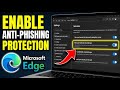How to enable browser anti-phishing protection in Microsoft Edge - Full Guide