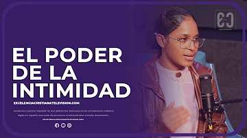 ¿Cuál es el poder de la intimidad?