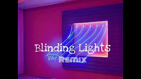 Blinding lights remix