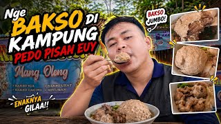 WAJIB COBA !!  Nge BAKSO DI KAMPUNG CAMPAKA CIANJUR ,PEDO PISAAN EUY