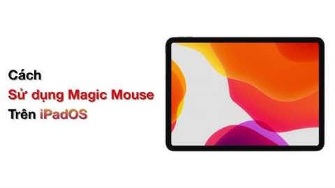 [iPadOS] Cách kết nối Magic Mouse 2 trên iPadOS