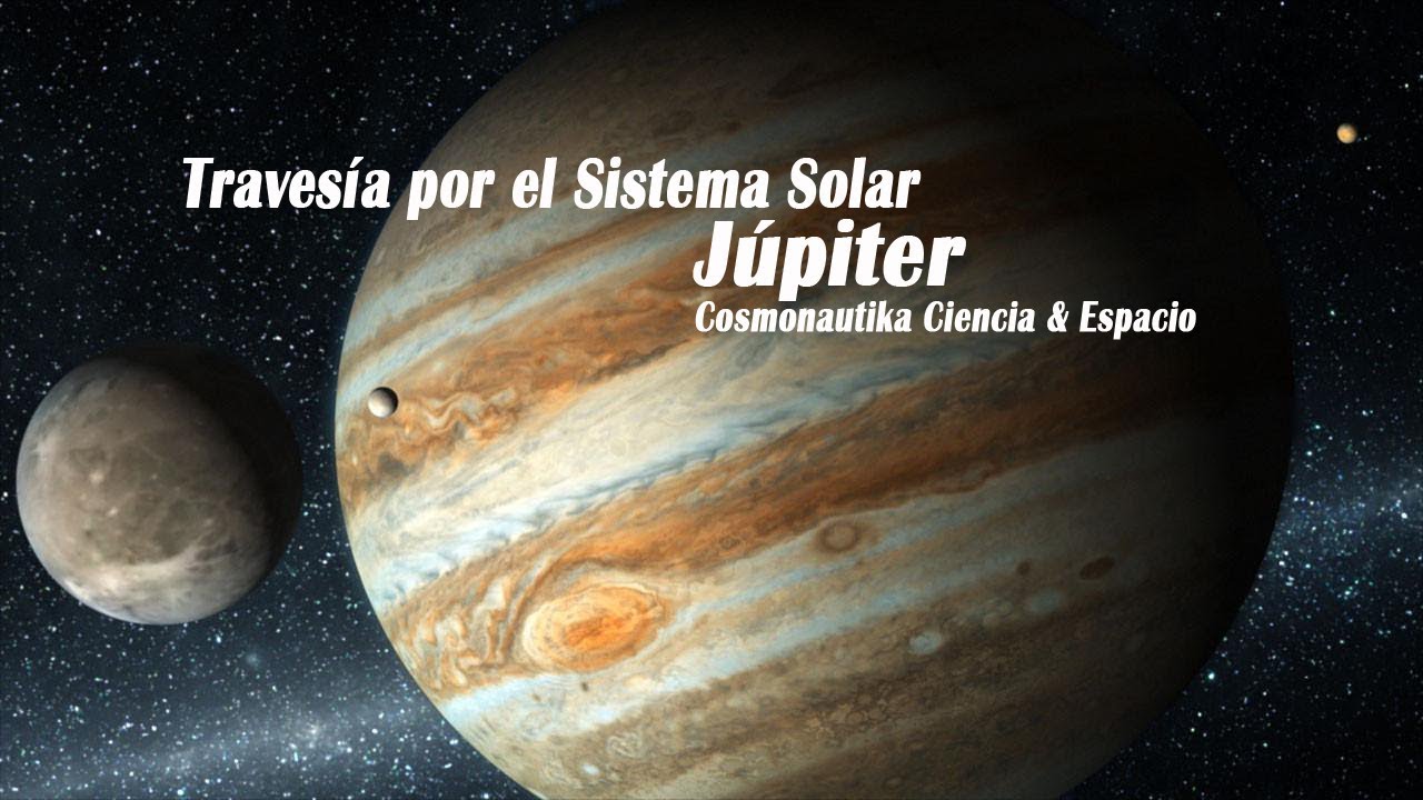 Travesía por el Sistema Solar - Júpiter - YouTube