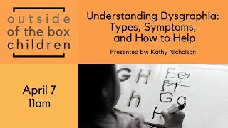 Outside of the Box Children -Understanding Dysgraphia: Types, Symptoms and How to Help