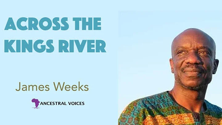 Across The Kings River With James Weeks