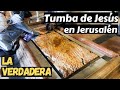 ASI SE VE LA VERDADEDA TUMBA DE JESUS - Jerusalén, Israel - SEMANA SANTA 2022