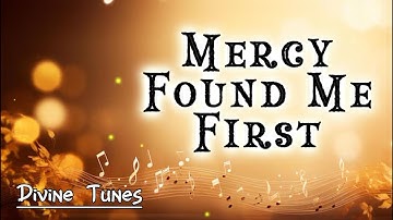 Mercy Found Me First – Original Gospel Song of Grace and Redemption | Powerful Worship Music