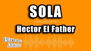 Hector El Father - Sola (Versión Karaoke)