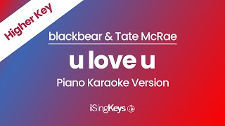 u love u - blackbear & Tate McRae - Piano Karaoke Instrumental - Higher Key