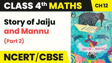 Story of Jaiju and Mannu (Part 2) - How Heavy How Light | Class 4 Maths Chapter 12 | CBSE 2024-25