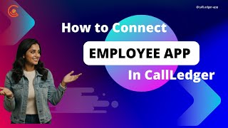 How to Connect Employee App in CallLedger & Auto Sync Call Logs | Complete Setup Guide screenshot 5